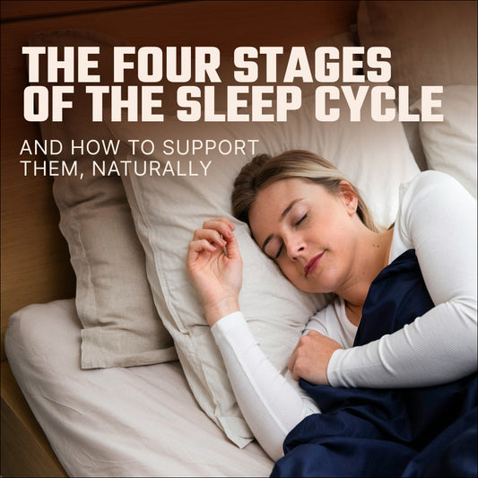 The Four Stages of the Sleep Cycle - And How to Support Them, Naturally